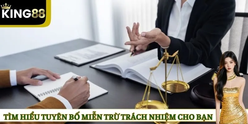 Tìm hiểu tuyên bố miễn trừ trách nhiệm cho bạn